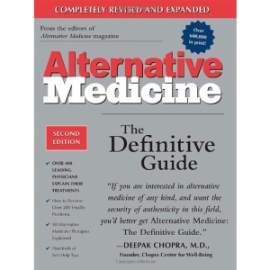 Alternative Medicine: The Definitive Guide (Alternative Medicine Guides)