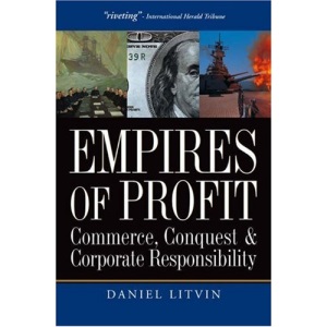 Empires of Profit: Commerce, Conquest and Corporate Responsibility