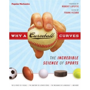 Popular Mechanics Why a Curveball Curves: The Incredible Science of Sports