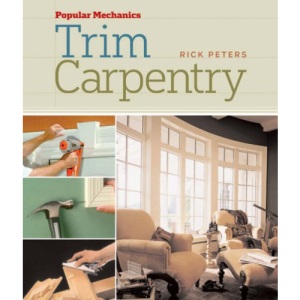 Popular Mechanics Trim Carpentry (Popular Mechanics)