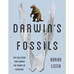 Darwin's Fossils: The Collection That Shaped the Theory of Evolution