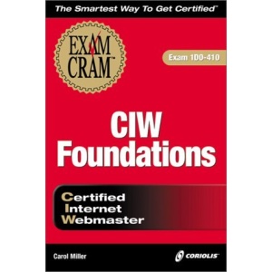 CIW Foundations Exam Cram (Exam Cram (Coriolis Books))