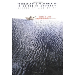 Transatlantic Policymaking in an Age of Austerity: Diversity and Drift (American Governance and Public Policy)