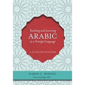 Teaching and Learning Arabic as a Foreign Language: A Guide for Teachers