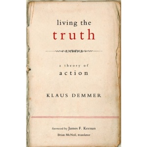 Living the Truth: A Theory of Action (Moral Traditions)