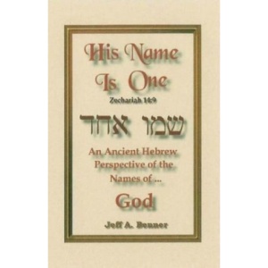 His Name is One: An Ancient Hebrew Perspective on the Names of God