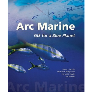 Arc Marine: GIS for a Blue Planet