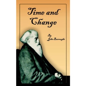 Time and Change: 15 (Complete Writings of John Burroughs)