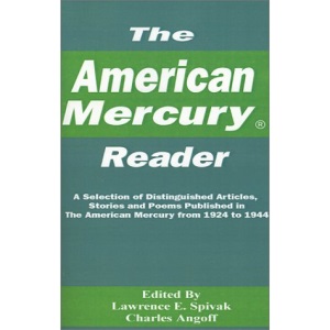 The American Mercury Reader: A Selection of Distinguished Articles, Stories and Poems Published in the American Mercury During 1924-1944