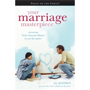 Your Marriage Masterpiece: Discovering God's Amazing Design for Your Life Together (Focus on the Family Books)
