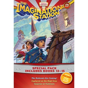 Imagination Station Books 3-Pack: The Redcoats Are Coming! / Captured on the High Seas / Surprise at Yorktown: 13-14-15