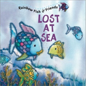 Rainbow Fish and His Friends: Lost at Sea (Rainbow Fish his & friends)
