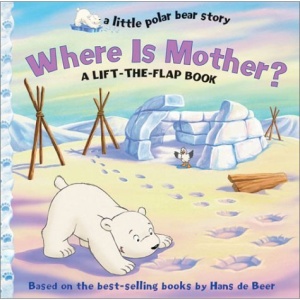 Where is Mother?: A Lift-the-flap Book (Little Polar Bear Story)