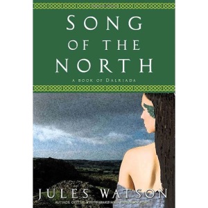 Song of the North: A Book of Dalriada (Dalriada Trilogy, Book 3, USA title)