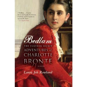 Bedlam: The Further Secret Adventures of Charlotte Bronte