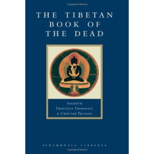 The Tibetan Book of the Dead: The Great Liberation Through Hearing in the Bardo (Shambhala classics library)