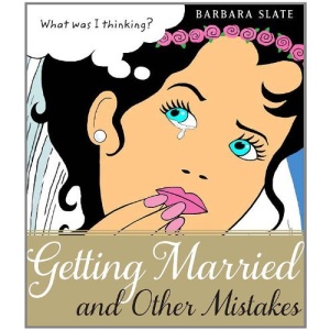 Getting Married and Other Mistakes
