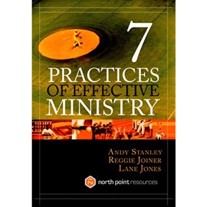 7 Practices of Effective Ministry (North Point Resources)
