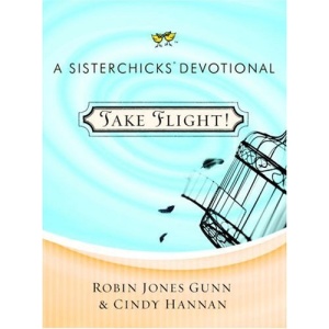 Take Flight! (Sisterchicks in the Word)