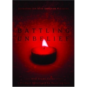 Battling Unbelief: Defeating Sin with Superior Pleasure