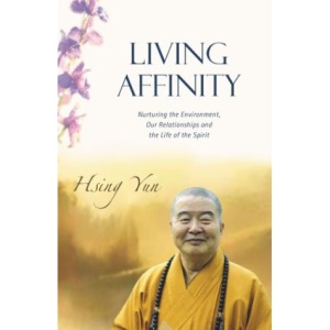 Living Affinity: Nuturing the Environment, Our Relationships and the Life of the Spirit