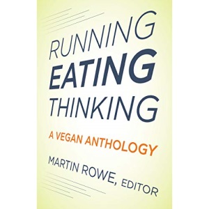 Running, Eating, Thinking: A Vegan Anthology