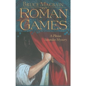 Roman Games: A Plinius Secundus Mystery