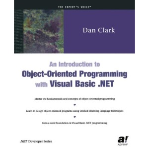 An Introduction to Object-oriented Programming with Visual Basic.NET (Expert's Voice)