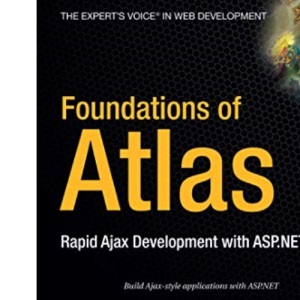 Foundations of Atlas: Rapid Ajax Development with ASP.NET 2.0