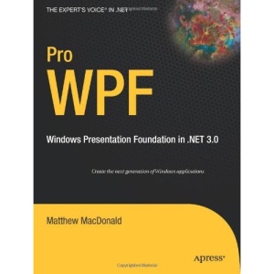 Pro WPF: Windows Presentation Foundation in .NET 3.0