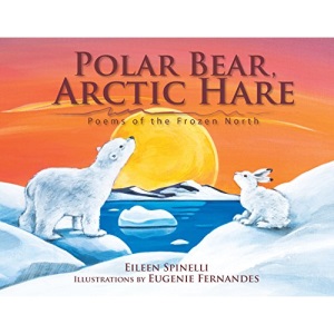 Polar Bear, Arctic Hare: Poems of the Frozen North