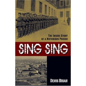 Sing Sing: The Inside Story of a Notorious Prison