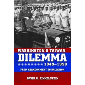 Washington's Taiwan Dilemma, 1949-1950: From Abandonment to Salvation