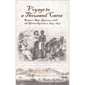 Voyage to a Thousand Cares: Master's Mate Lawrence with the African Squadron, 1844-1846