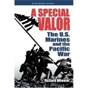 A Special Valor: The U.S. Marines and the Pacific War (Bluejacket Books)
