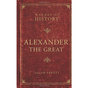 Alexander the Great: Makers of History