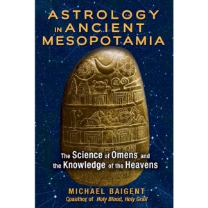 Astrology in Ancient Mesopotamia: The Science of Omens and the Knowledge of the Heavens