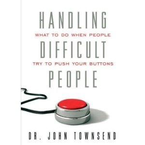 Handling Difficult People: What to Do When People Push Your Buttons