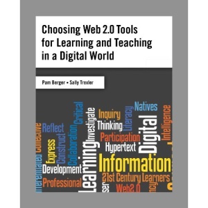 Choosing Web 2.0 Tools for Learning and Teaching in a Digital World