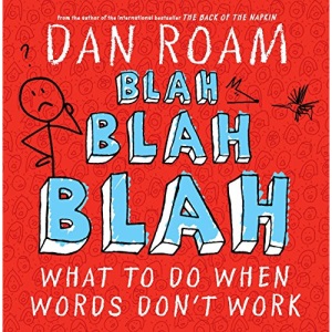 Blah Blah Blah: What to Do When Words Don't Work
