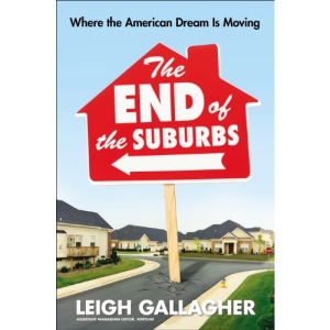 The End of the Suburbs: Where the American Dream Is Moving