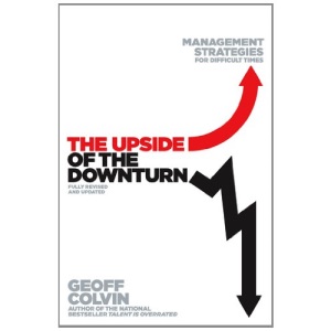 The Upside of the Downturn: Management Strategies for Difficult Times