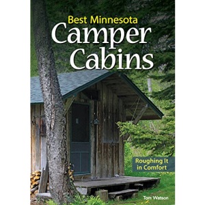 Best Minnesota Camper Cabins: Roughing It in Comfort