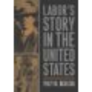 Labor's Story in the United States: An Introduction to the History of Labor in the U.S.A. (Labor in Crisis)