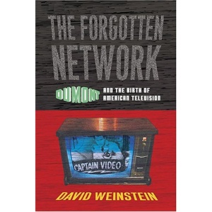 The Forgotten Network: DuMont and the Birth of American Television