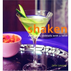 Shaken: 250 Classic Cocktails with a Twist