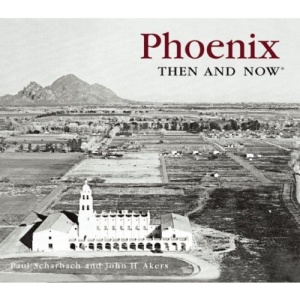 Phoenix Then & Now (Then & Now (Compact))