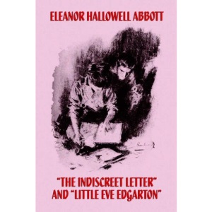 The Indiscreet Letter and Little Eve Edgarton