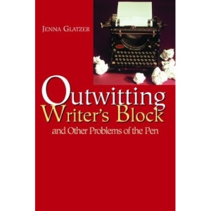 Outwitting Writers' Block: And Other Problems of the Pen