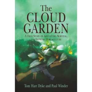 The Cloud Garden: A True Story of Adventure, Survival, and Extreme Horticulture